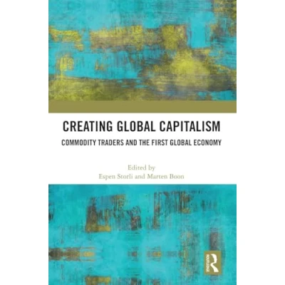 Afbeelding van Creating Global Capitalism