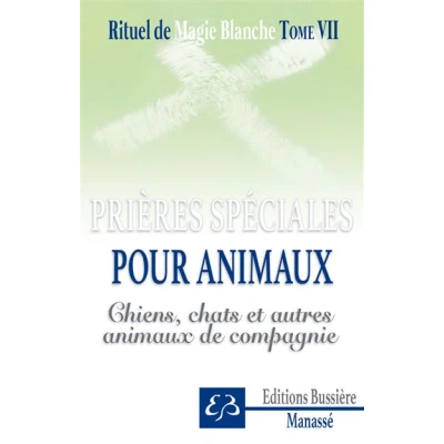 Image de Rituel de magie blanche Tome 7 Prières spéciales pour animaux Chiens, chats et autres compagnie