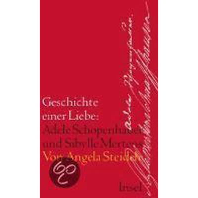 Afbeelding van Geschichte einer Liebe: Adele Schopenhauer und Sibylle Mertens