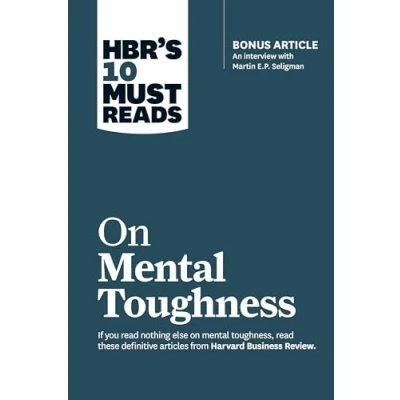 Afbeelding van Hbr&#039;s 10 Must Reads on Mental Toughness (with Bonus Interview &quot;post Traumatic Growth and Building Resilience&quot; with Martin Seligman) (Hbr&#039;s Rea