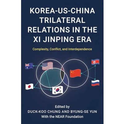 Afbeelding van Asia in World Politics Korea US China Trilateral Relations the Xi Jinping Era