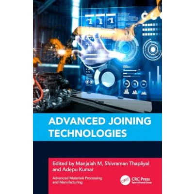Afbeelding van Advanced Materials Processing and Manufacturing Joining Technologies