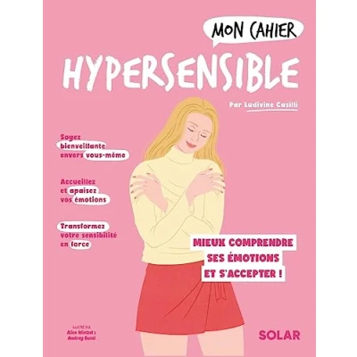 Afbeelding van Mon cahier hypersensible: Mieux comprendre ses émotions et s&#039;accepter !