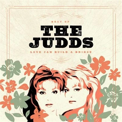 Image de Love Can Build A Bridge : Best Of The Judds