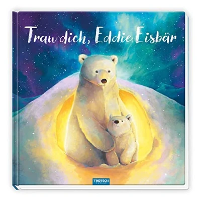 Afbeelding van Trötsch Vorlesebuch Trau dich, Eddie Eisbär: Kinderbuch Geschichtenbuch