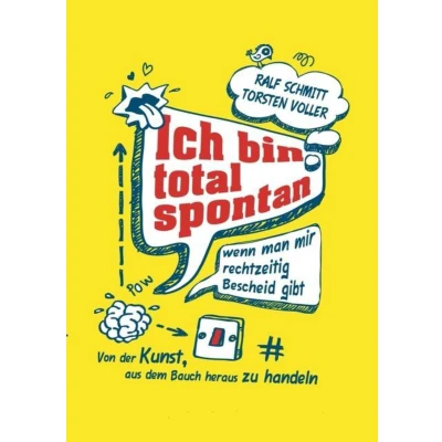 Afbeelding van Ich Bin Total Spontan Wenn Man Mir Rechtzeitig Bescheid Gibt
