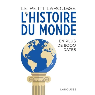 Image de Le Petit Larousse de l&#039;Histoire du Monde