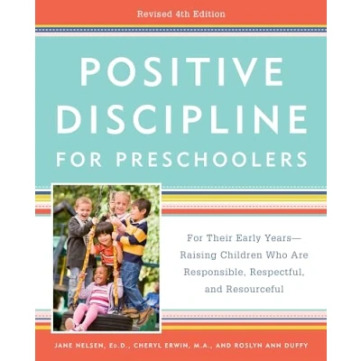 Afbeelding van Positive Discipline For Preschoolers Their Early Years Raising Children Who Are Responsible, Respectful, and Resourceful