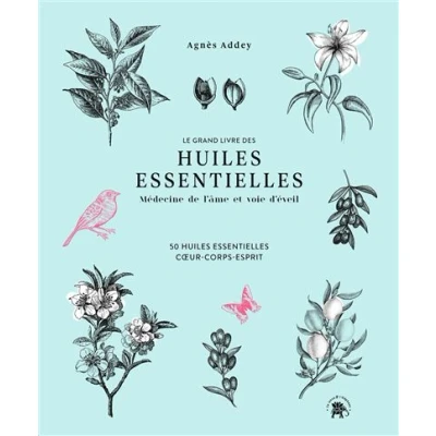Image de Le grand livre des huiles essentielles médecine de l&#039;âme et voie d&#039;éveil