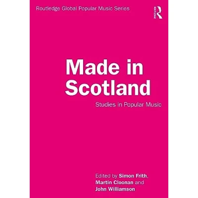 Afbeelding van Routledge Global Popular Music Series Made in Scotland