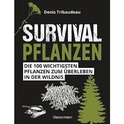 Afbeelding van Survivalpflanzen. Die 100 wichtigsten Pflanzen zum Überleben in der Wildnis