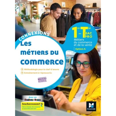 Image de Connexions METIERS DU COMMERCE Option A 1re Tle BAC PRO Ed.2020 Livre élève