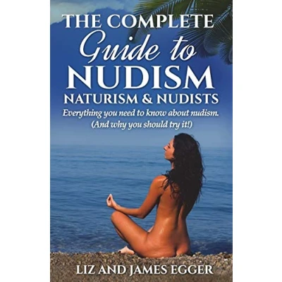 Afbeelding van The Complete Guide to Nudism, Naturism and Nudists