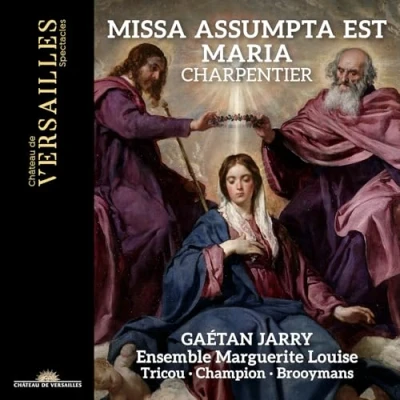 Afbeelding van Choeur et Orchestre Marguerite Louise, Gaétan Jarry Charpentier: Missa Assumpta Est Maria (CD)