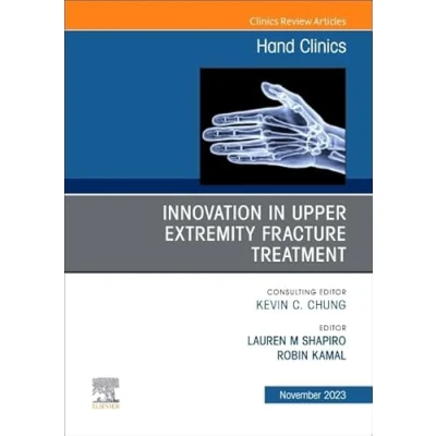 Afbeelding van Innovation in Upper Extremity Fracture Treatment, An Issue of Hand Clinics