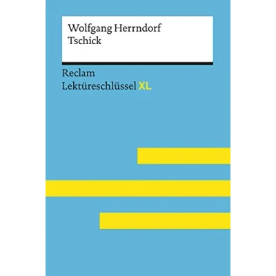 Afbeelding van Tschick von Wolfgang Herrndorf: Lektüreschlüssel mit Inhaltsangabe, Interpretation, Prüfungsaufgaben Lösungen, Lernglossar. (Reclam XL)