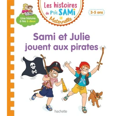 Image de Les histoires de P&#039;tit Sami Maternelle (3 5 ans) : et Julie jouent aux pirates