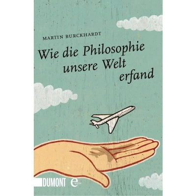 Afbeelding van Wie die Philosophie unsere Welt erfand