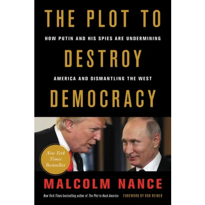 Afbeelding van the Plot to Destroy Democracy How Putin and His Spies Are Undermining America Dismantling West