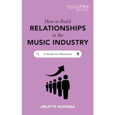 Afbeelding van Music Pro Guides How To Build Relationships in the Industry