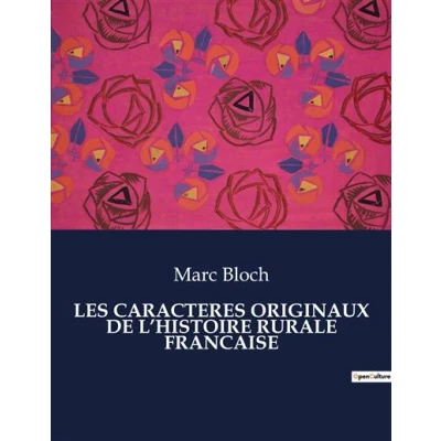 Image de Les caracteres originaux de l&#039;histoire rurale francaise