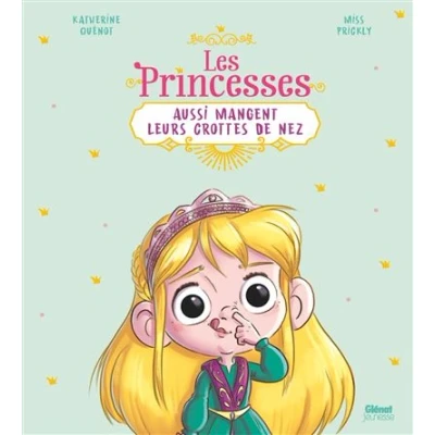 Image de Les princesses aussi mangent leurs crottes de nez