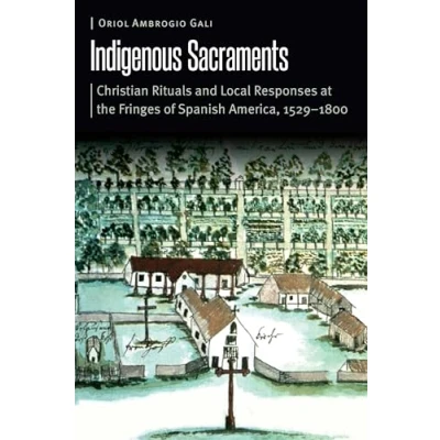 Afbeelding van Borderlands and Transcultural Studies Indigenous Sacraments