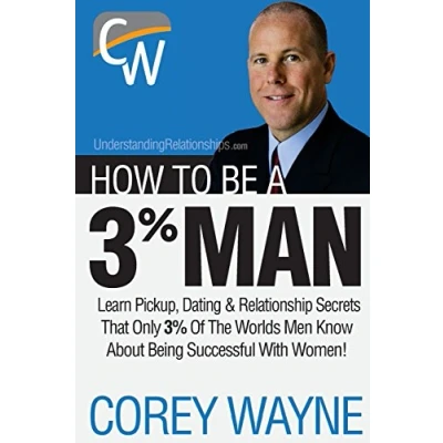 Afbeelding van How to Be a 3% Man, Winning the Heart of Woman Your Dreams