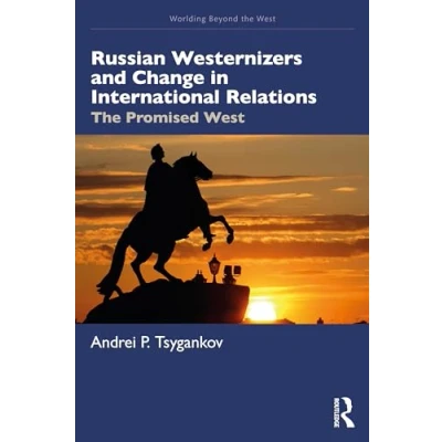 Afbeelding van Worlding Beyond the West Russian Westernizers and Change in International Relations