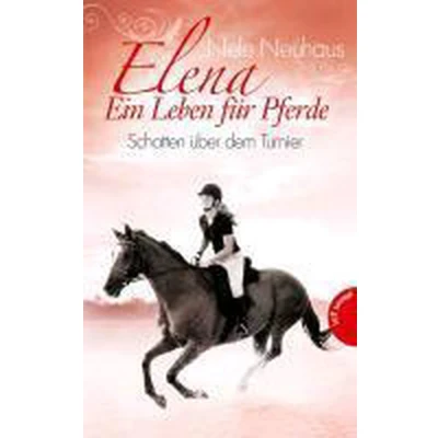 Afbeelding van Elena Ein Leben für Pferde 03. Schatten über dem Turnier