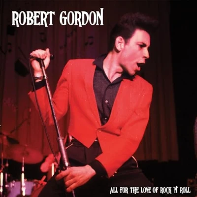 Afbeelding van Robert Gordon All For the Love Rock&#039;n&#039;roll (LP)