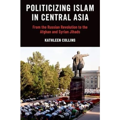 Afbeelding van Politicizing Islam in Central Asia