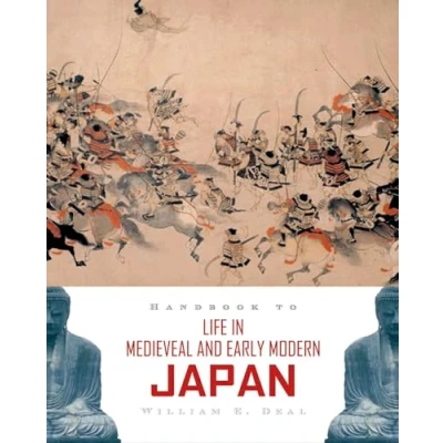 Afbeelding van Handbook To Life In Medieval And Early Modern Japan