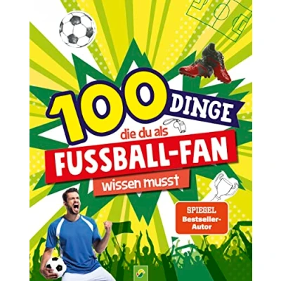Afbeelding van 100 Dinge, die du als Fußball Fan wissen musst