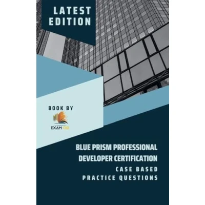 Afbeelding van Blue Prism Professional Developer Certification Case Based Practice Questions Latest Edition 2023