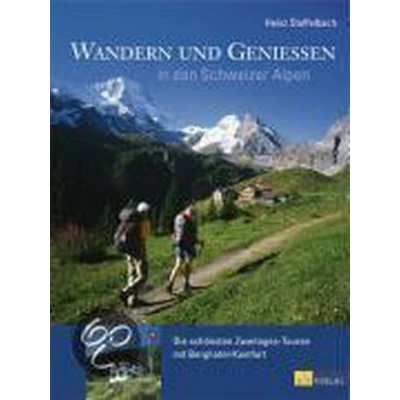 Afbeelding van Wandern und Geniessen in den Schweizer Alpen
