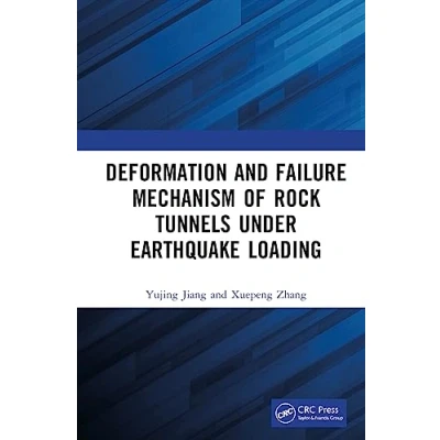 Afbeelding van Deformation and Failure Mechanism of Rock Tunnels under Earthquake Loading
