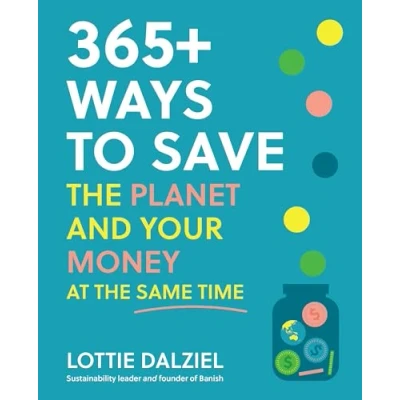 Afbeelding van 365+ Ways to Save the Planet and Your Money at Same Time