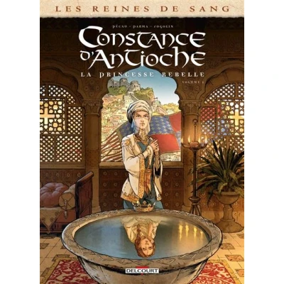 Image de Les Reines de sang Constance d&#039;Antioche, la Princesse rebelle T01