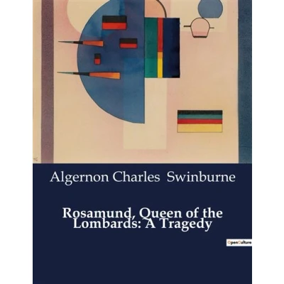 Image de Rosamund, Queen of the Lombards: A Tragedy
