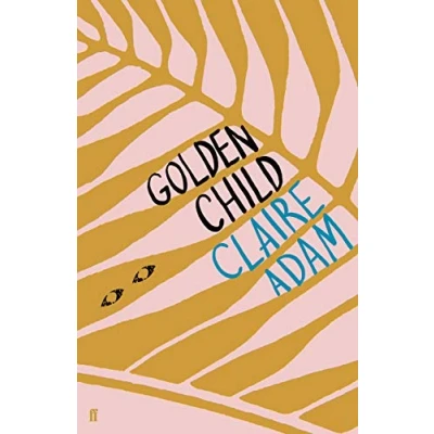 Afbeelding van Golden Child: Winner of the Desmond Elliot Prize 2019