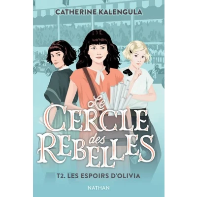 Image de Le Cercle des rebelles T2 : Les espoirs d&#039;Olivia