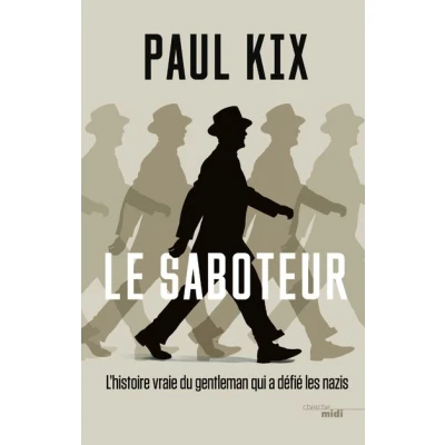 Image de Le Saboteur L&#039;histoire vraie du gentleman qui a défié les nazis