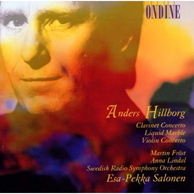 Afbeelding van Martin Fröst, Anna Lindal, Swedish Radio Symphony Orchestra, Esa Pekka Salonen Hillborg: Clarinet Concerto/ Violin Concerto (CD)
