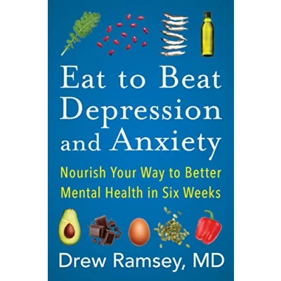 Afbeelding van Eat to Beat Depression and Anxiety Nourish Your Way Better Mental Health in Six Weeks