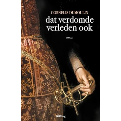 Afbeelding van Dat verdomde verleden ook