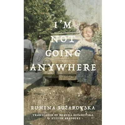 Afbeelding van Macedonian Literature Series I&#039;m Not Going Anywhere