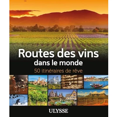 Afbeelding van Routes des vins dans le monde 50 itineraires de reve