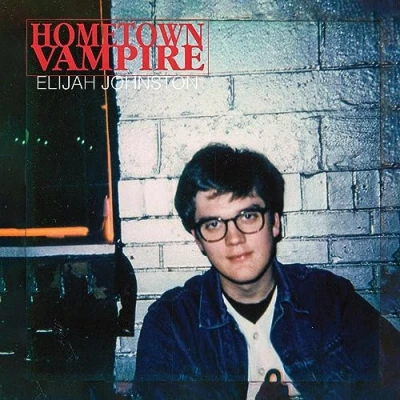 Afbeelding van Elijah Johnston Hometown Vampire (LP)