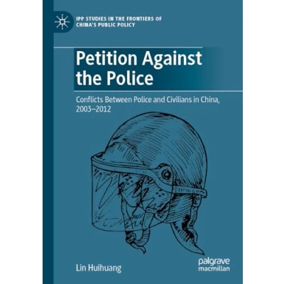 Afbeelding van IPP Studies in the Frontiers of China’s Public Policy Petition Against Police
